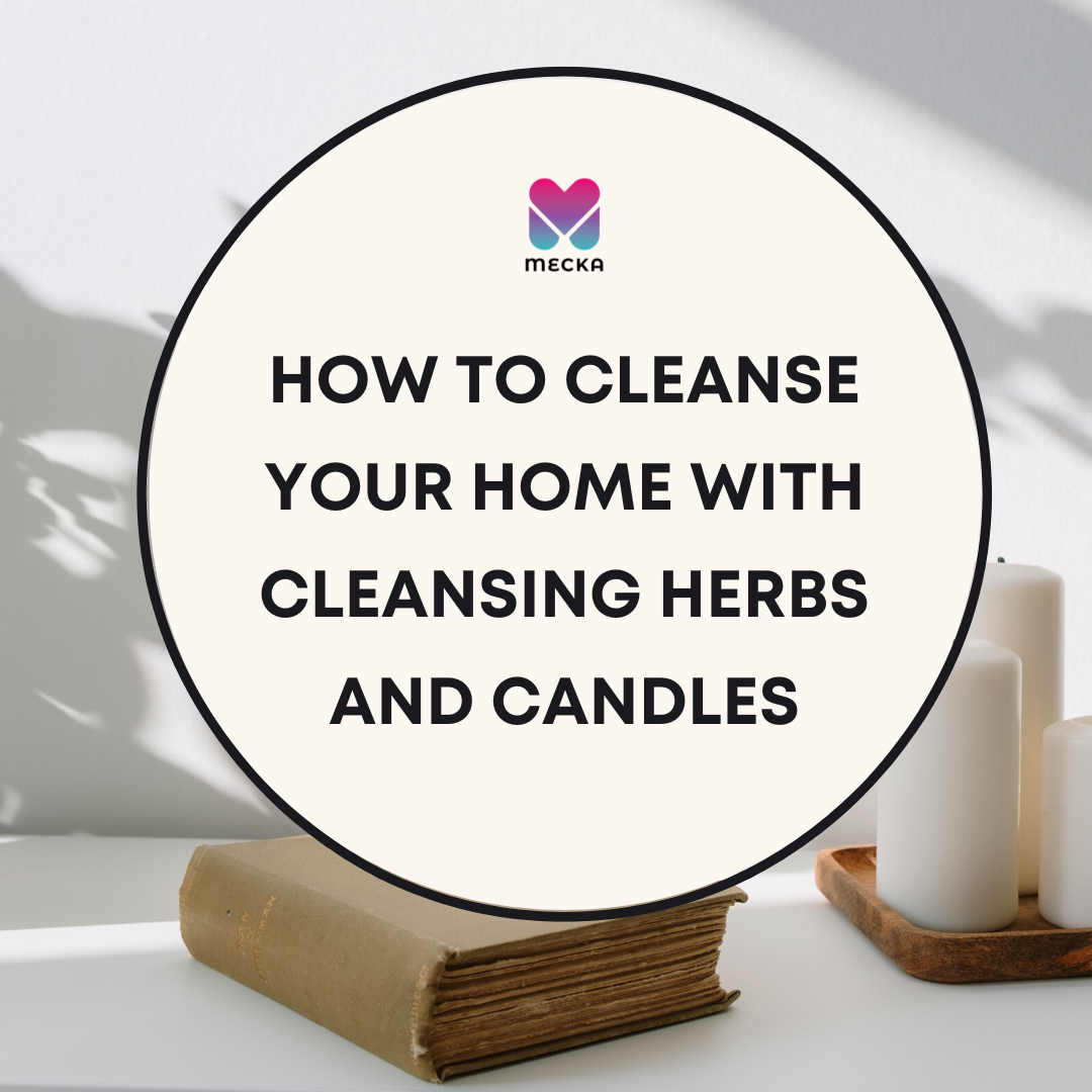 How to Cleanse Your Home with Cleansing Herbs and Candles The Mecka