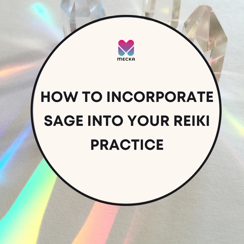How to Incorporate Sage into your Reiki Practice