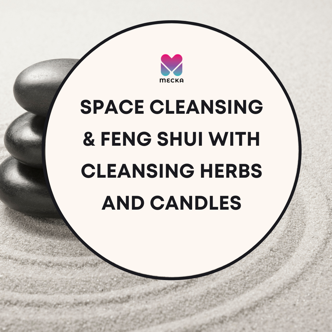 Space Cleansing and Feng Shui with Cleansing Herbs and Candles The Mecka