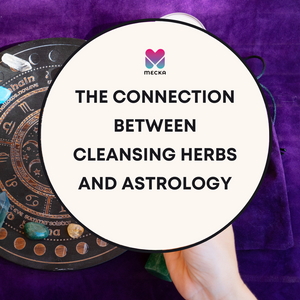 The Connection between Cleansing Herbs and Astrology