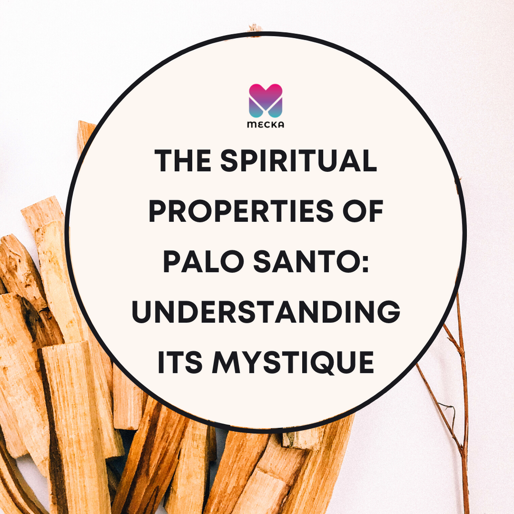 The Spiritual Properties of Palo Santo: Understanding its Mystique