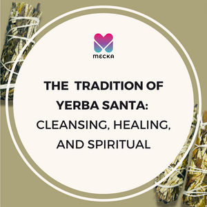 The Tradition of Yerba Santa Smudge Sticks: Cleansing, Healing, and Spiritual Connection